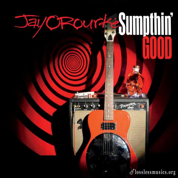 Jay O'Rourke - Sumpthin' Good (2018)