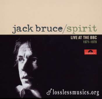 Jack Bruce - Spirit. Live at The BBC 1971-1978 (2008)