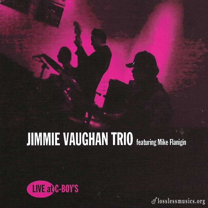 Jimmie Vaughan Trio & Mike Flanigin - Live At C-Boy's (2017)