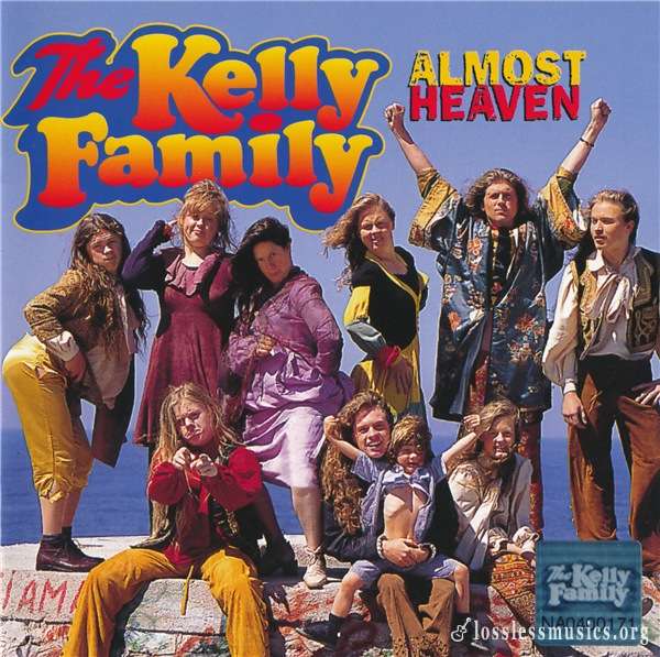 The Kelly Family - Almost Heaven (1996)