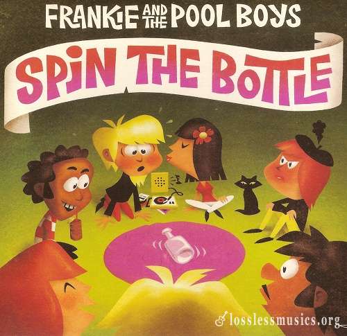Frankie And The Pool Boys - Spin The Bottle (2018)
