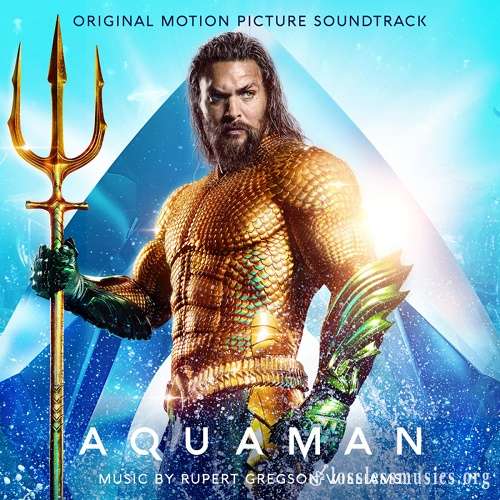 Rupert Gregson-Williams - Aquaman OST [WEB] (2018)