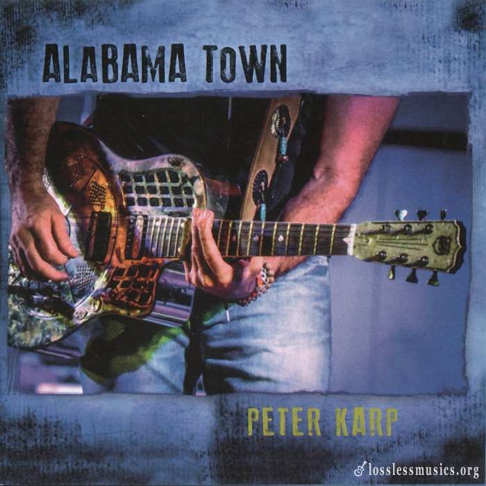 Peter Karp - Alabama Town (2017)