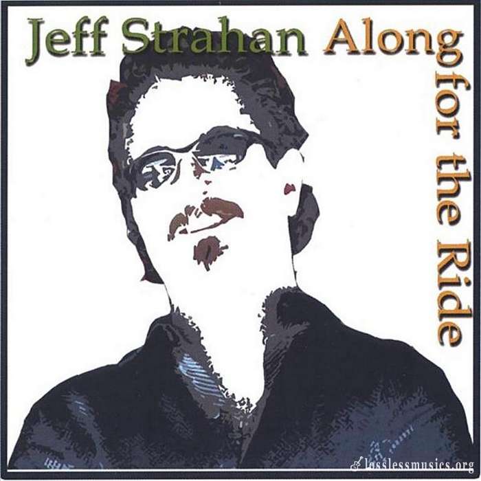 Jeff Strahan - Along For The Ride (2005)