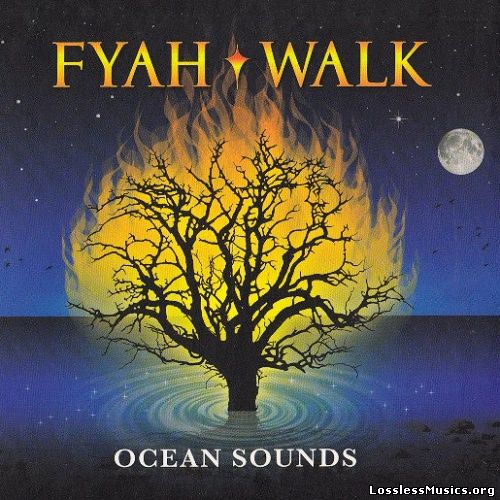 Fyah Walk - Ocean Sounds (2009)