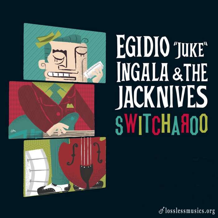 Egidio Juke Ingala Band & The Jacknives - Switcharoo (2017)