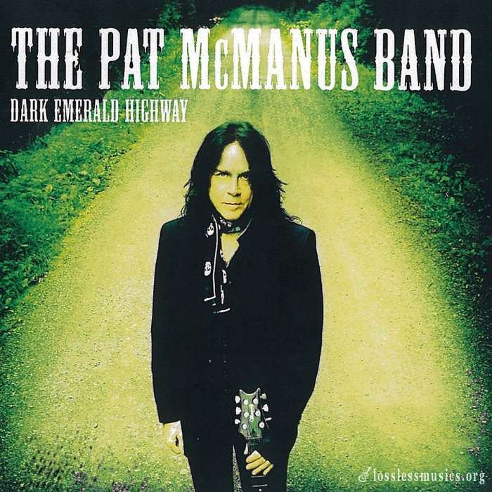 The Pat McManus Band - Dark Emerald Highway (2013)