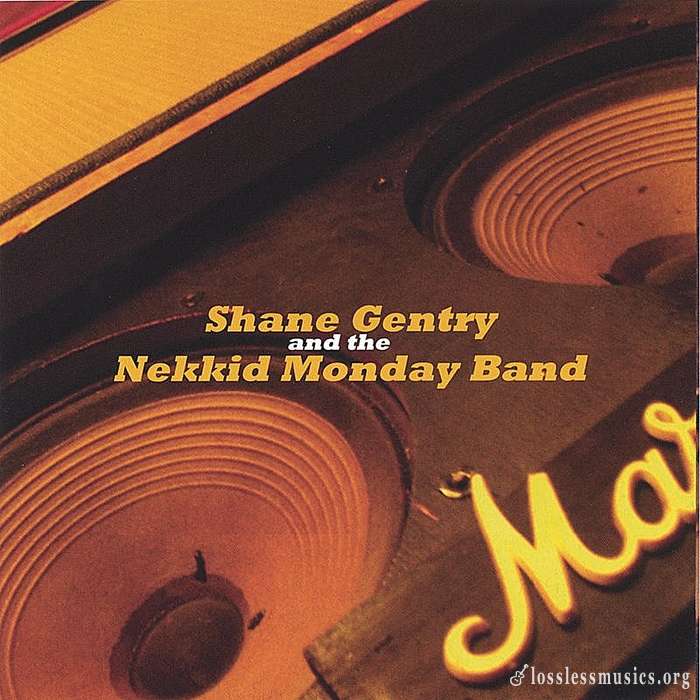 Shane Gentry And The Nekkid Monday Band - Shane Gentry And The Nekkid Monday Band (2005)