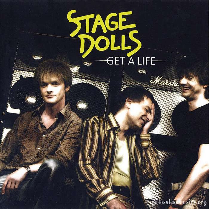 Stage Dolls - Get A Life (2004)