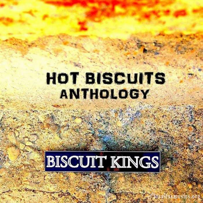 Biscuit Kings - Hot Biscuits Anthology (2019)