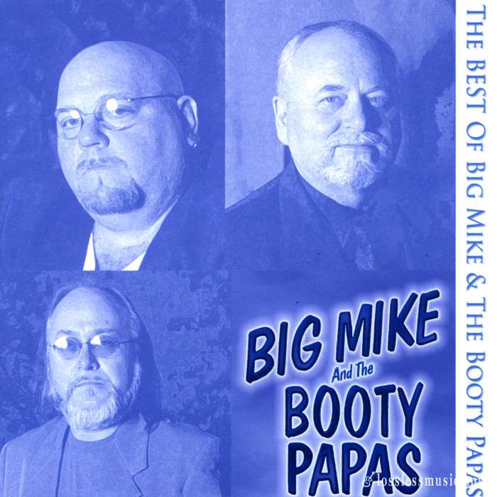 Big Mike & The Booty Papas - The Best Of Big Mike And The Booty Papas (2003)