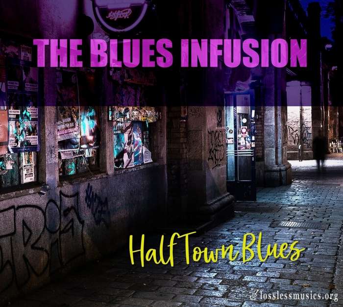 The Blues Infusion - Half Town Blues (2019)