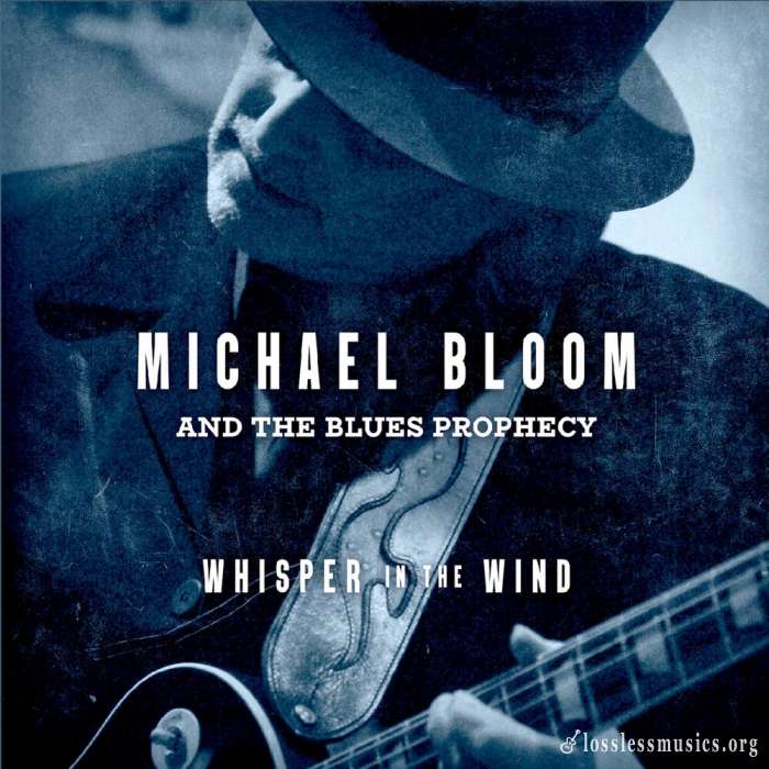 Michael Bloom And The Blues Prophecy - Whisper In The Wind (2019)