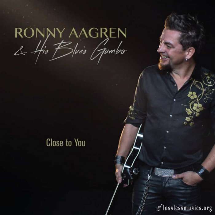 Ronny Aagren & His Blues Gumbo - Close To You (2017)