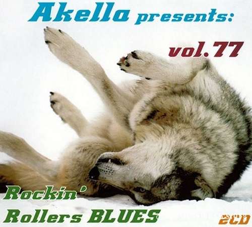 VA - Akella Presents: Rockin' Rollers Blues - Vol.77 (2013)