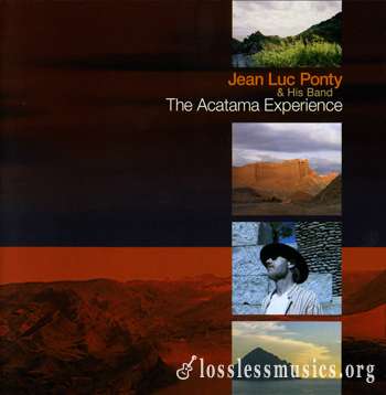 Jean-Luc Ponty & His Band - The Atacama Experience (2007)