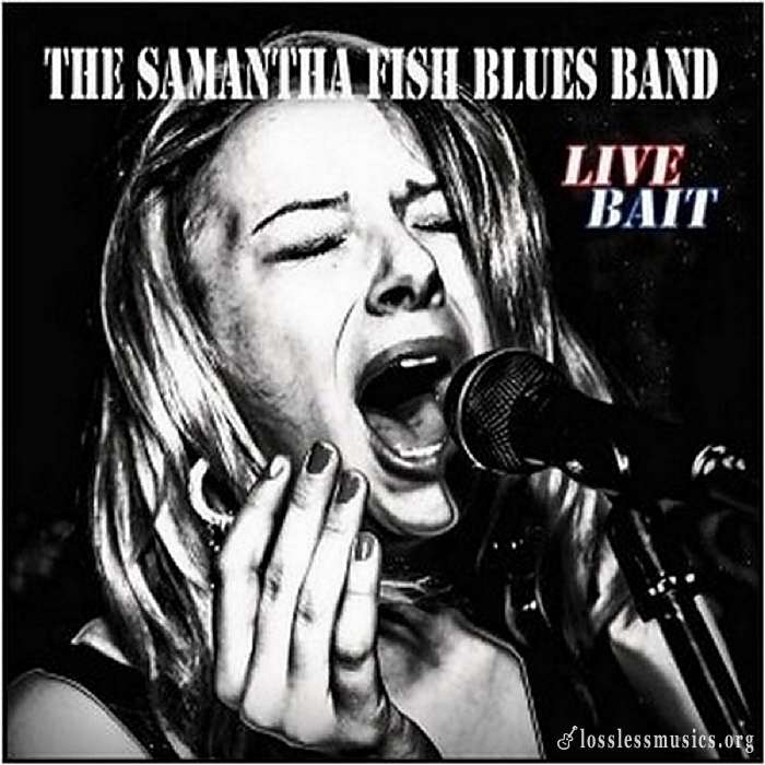 The Samantha Fish Blues Band - Live Bait (2009)