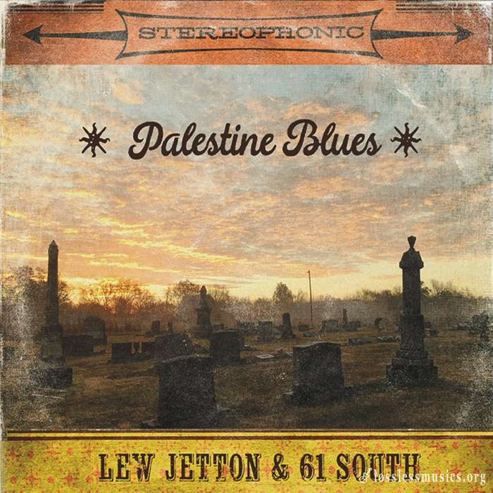 Lew Jetton & 61 South - Palestine Blues (2017)