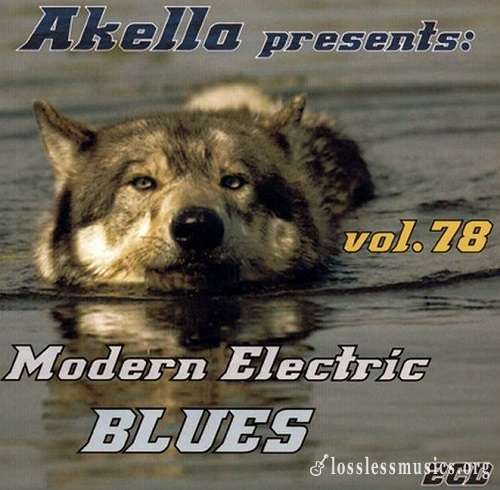 VA - Akella Presents: Modern Electric Blues - Vol.78 (2016)