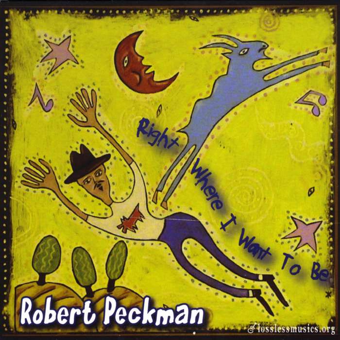 Robert Peckman - Right Where I Wanna Be (2010)