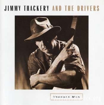 Jimmy Thackery And The Drivers - Trouble Man (1994)