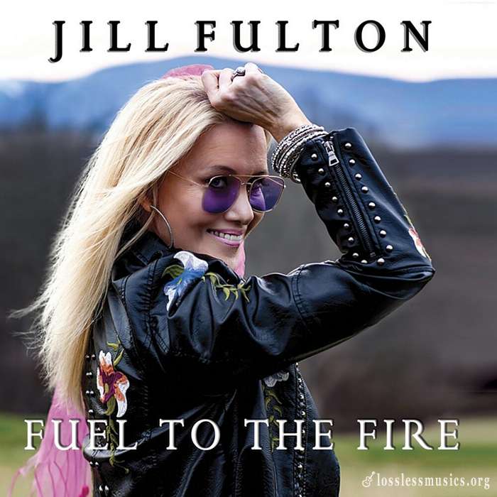 Jill Fulton - Fuel To The Fire (2019)