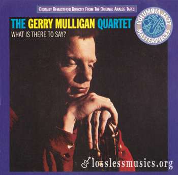 The Gerry Mulligan Quartet - What Is There To Say (1959)