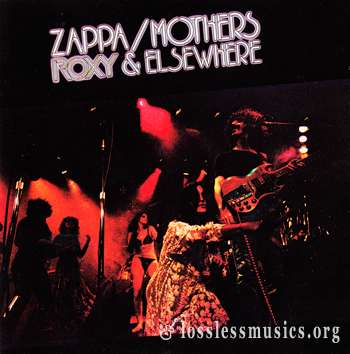 Frank Zappa and The Mothers - Roxy & Elsewhere (1974)