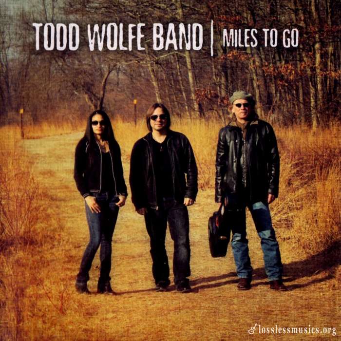 Todd Wolfe Band - Miles To Go (2013)