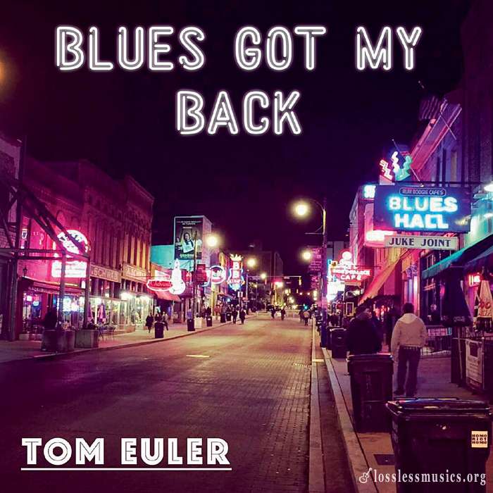 Tom Euler - Blues Got My Back (2019)