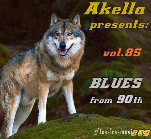 VA - Akella Presents: Blues from 90th - Vol.85 (2016)