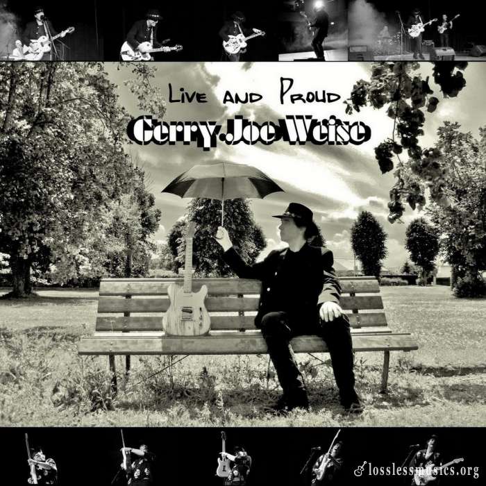 Gerry Joe Weise - Live And Proud (2012)
