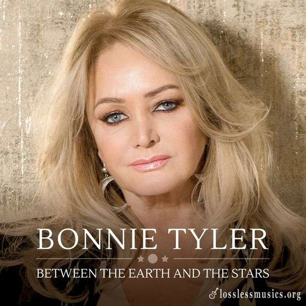 Bonnie Tyler - Between the Earth and the Stars (2019) Hi Res
