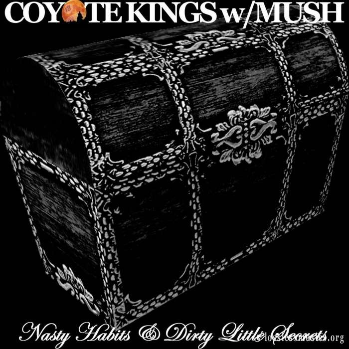 Coyote Kings & Mush - Nasty Habits & Dirty Little Secrets (2013)