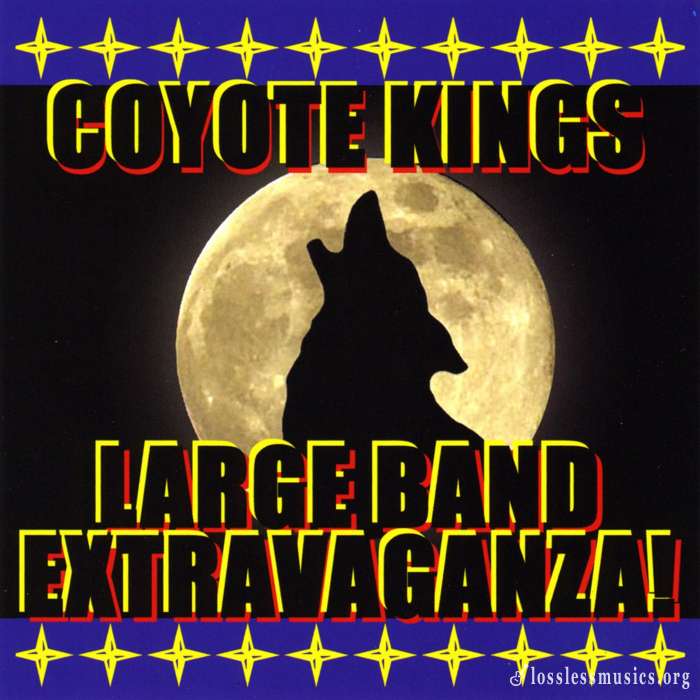 Coyote Kings - Coyote Kings' Large Band Extravaganza! (2009)