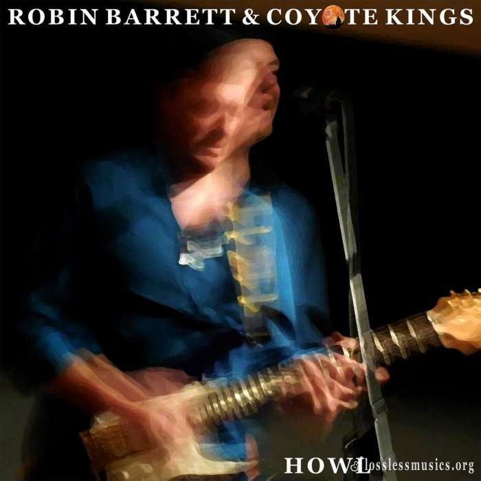 Robin Barrett and Coyote Kings - Howl (2015)