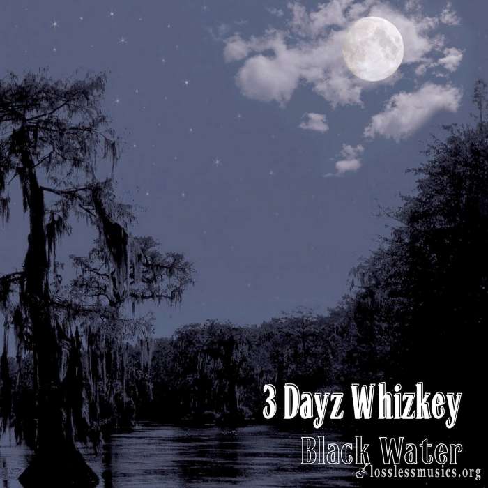 3 Dayz Whizkey - Black Water (2013)