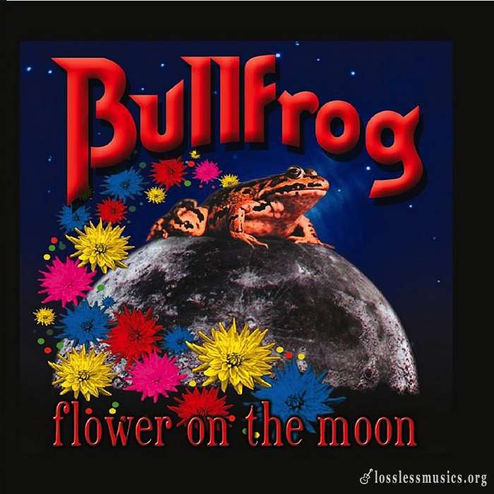 Bullfrog - Flower On The Moon (2001)