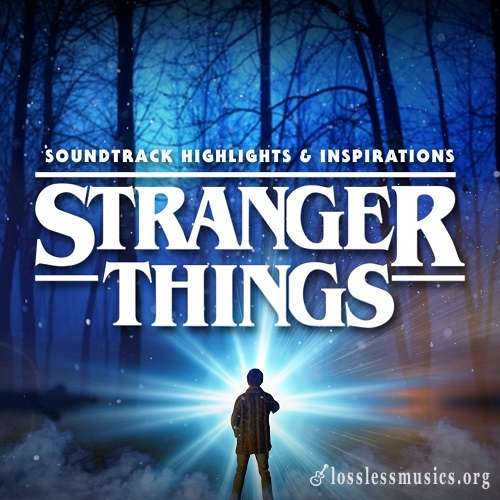 Kyle Dixon & Michael Stein - Stranger Things: Highlights & Inspirations [WEB] (2016)