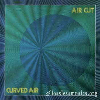 Curved Air - Air Cut (1973) [2006, Reissue]