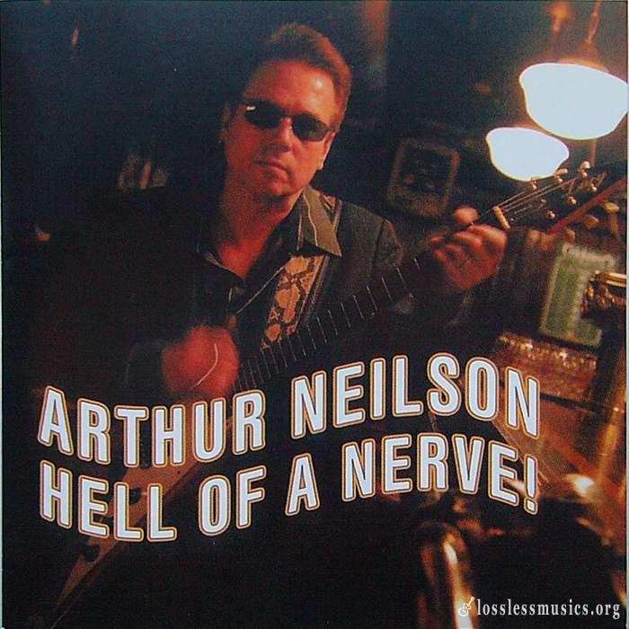 Arthur Neilson - Hell Of A Nerve (2006)