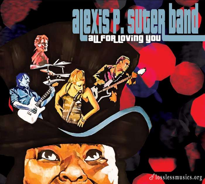 Alexis P. Suter Band - All For Loving You (2016)