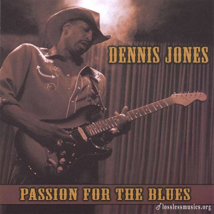Dennis Jones - Passion For The Blues (2006)