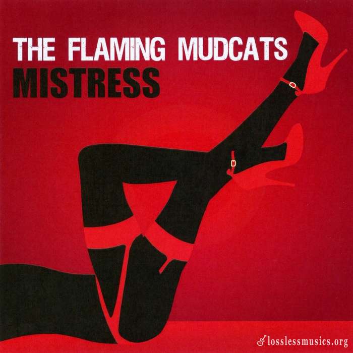 The Flaming Mudcats - Mistress (2014)