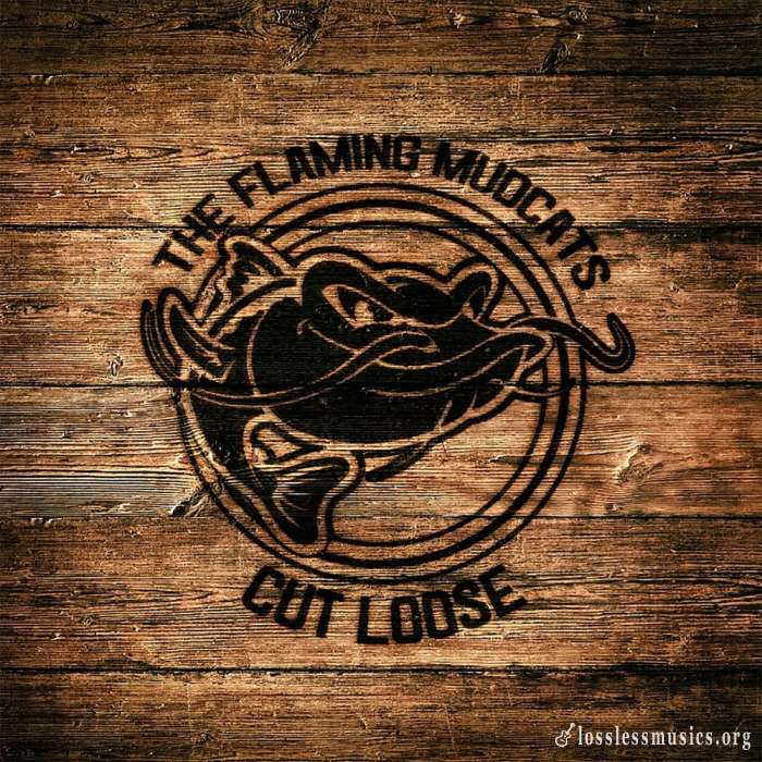 The Flaming Mudcats - Cut Loose (2018)