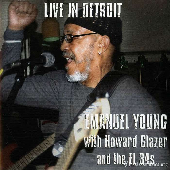 Emanuel Young With Howard Glazer & The El 34's - Live In Detroit (2008)