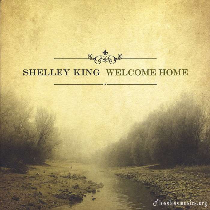Shelley King - Welcome Home (2009)