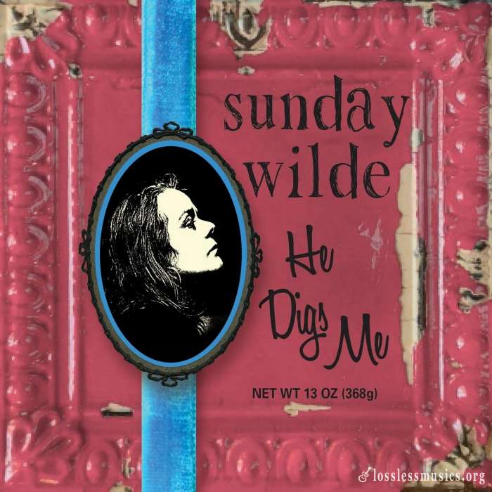 Sunday Wilde - He Digs Me (2014)