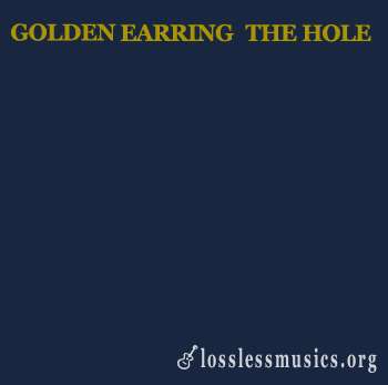 Golden Earring - The Hole (1986)