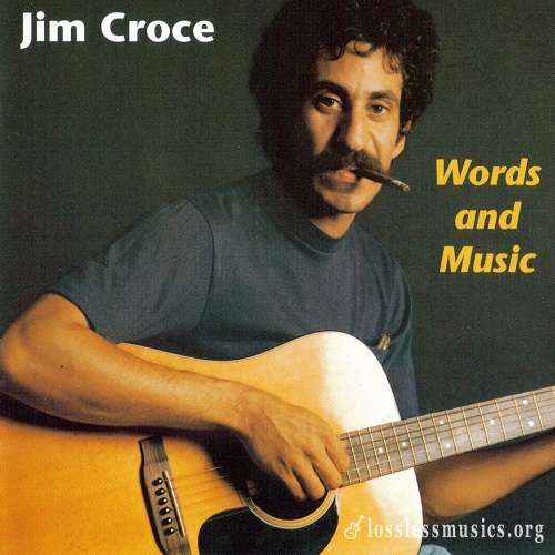 Jim Croce - Words And Music (1999)